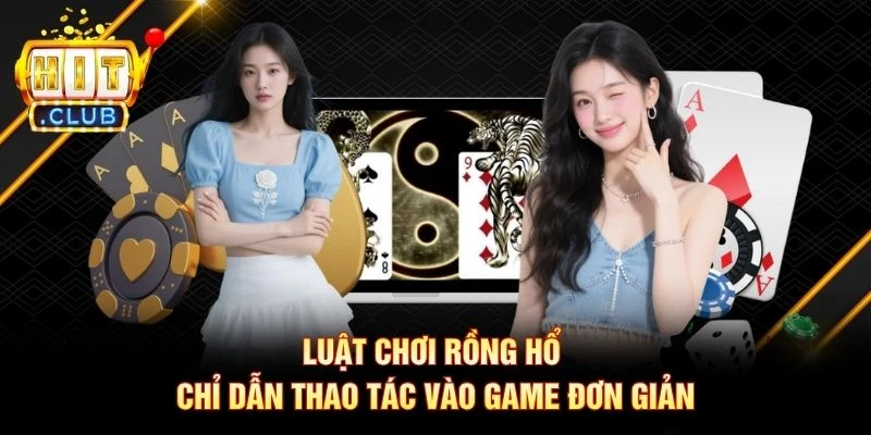 luat choi rong ho chi dan thao tac vao game don gian