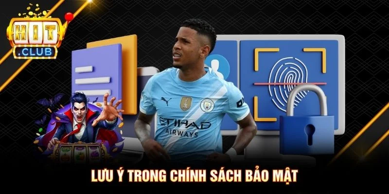 Lưu ý trong chính sách bảo mật
